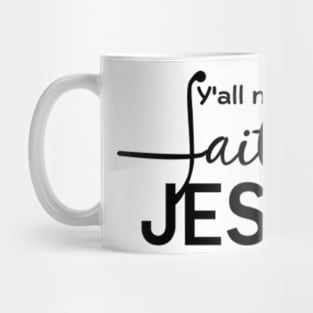 Y'all Need Jesus Mug